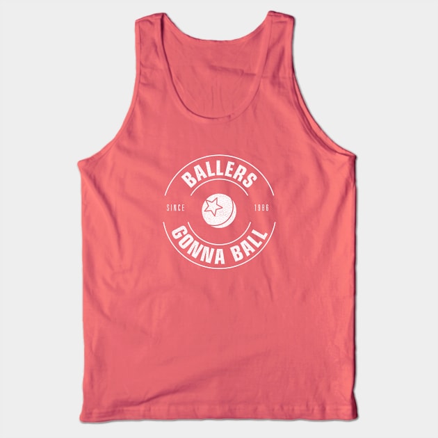 Ballers Gonna Ball (Lamplight Edition) Tank Top by Heyday Threads